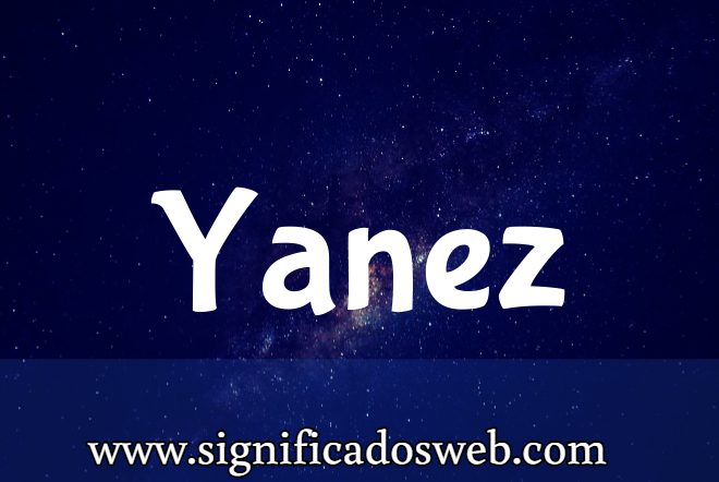 Significado del apellido Yanez ✔️