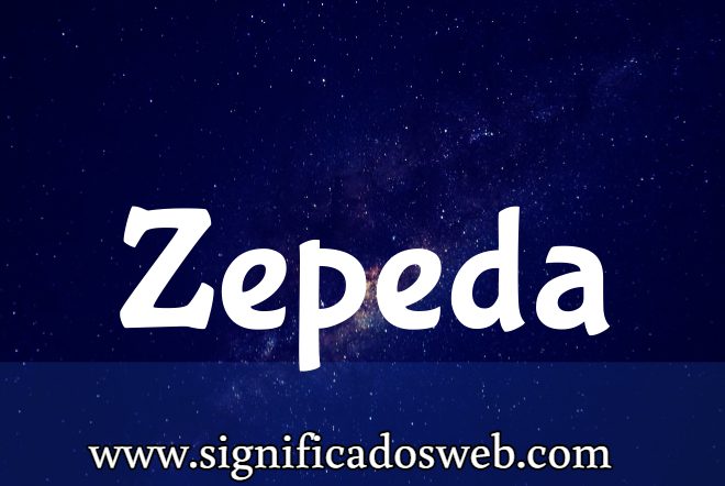 Significado del apellido Zepeda ✔️