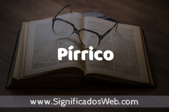 Significado de Pírrico ✔️ Definición y Concepto