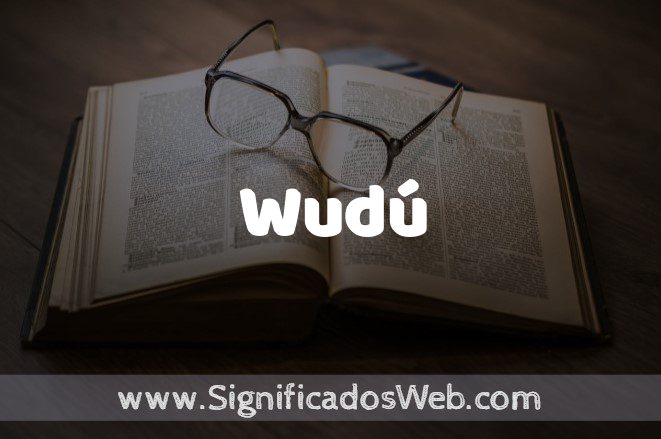 Significado de Wudú ✔️ Definición y Concepto