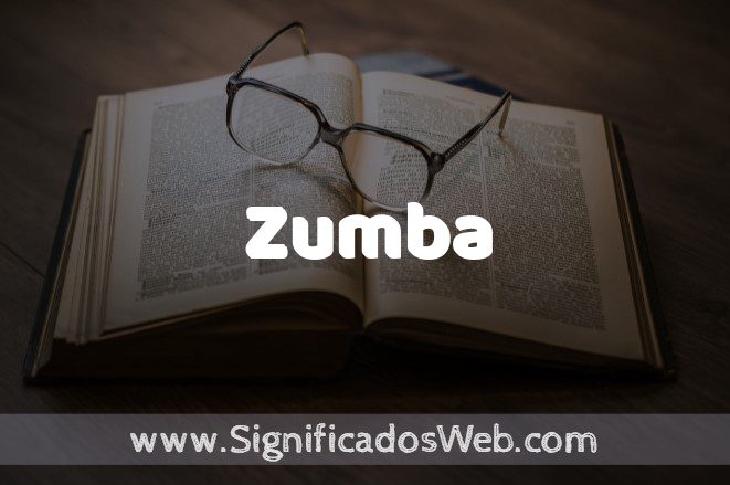 Significado de Zumba ✔️ Definición y Concepto