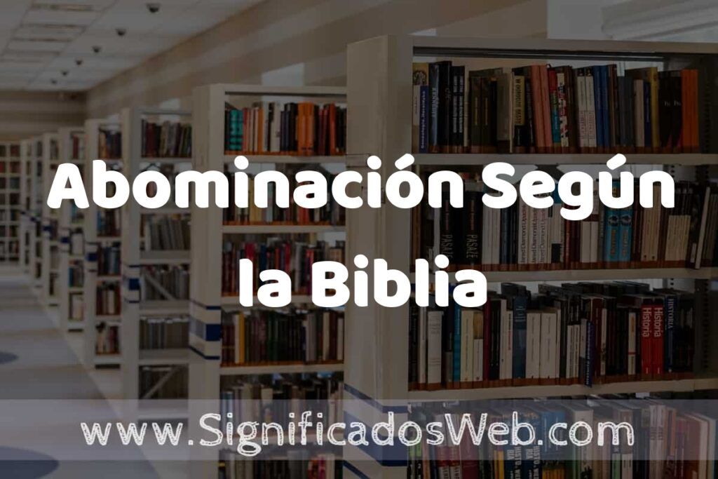 Concepto de Abominación Según la Biblia ✔️ Significado y Definición