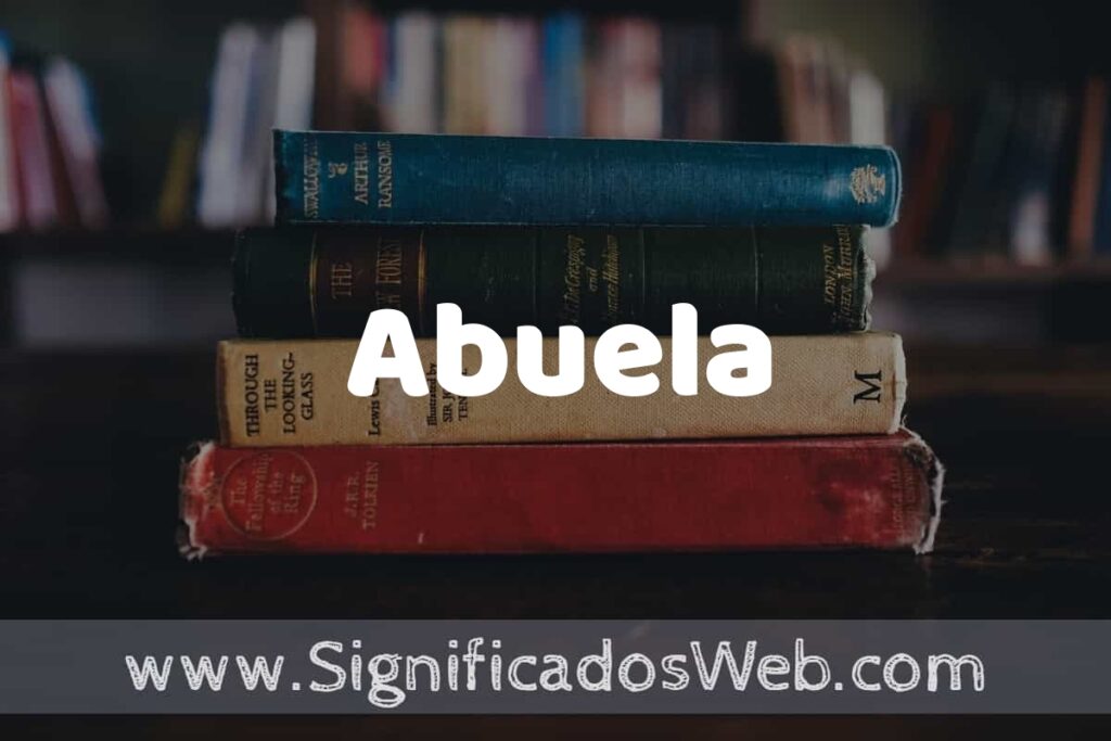Concepto de Abuela ▶️¿Que es? Definición y Significado