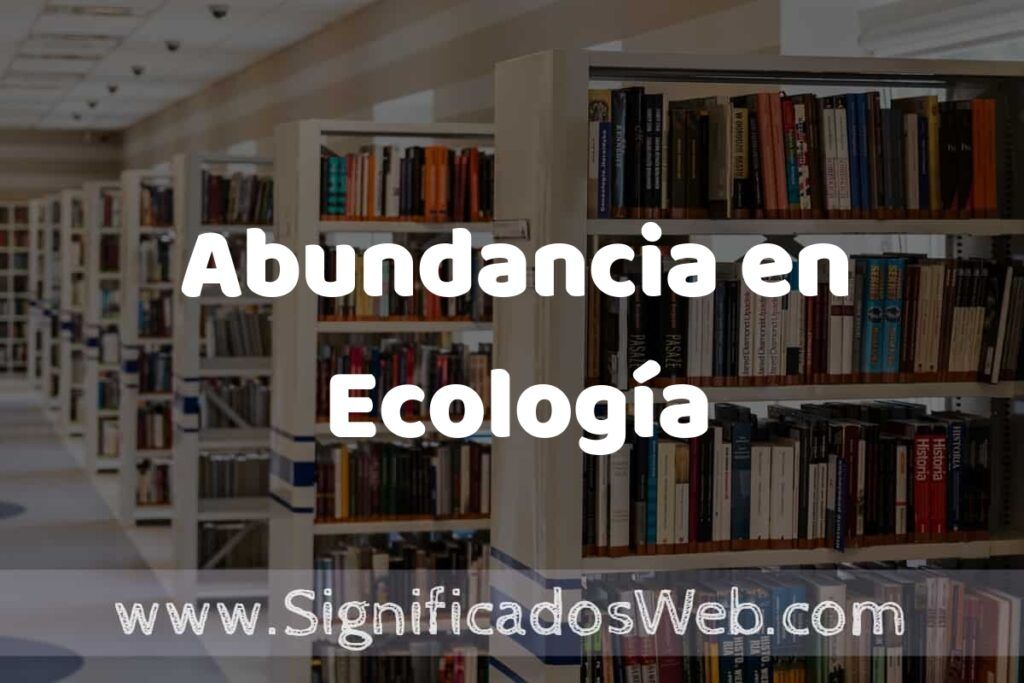 Concepto de Abundancia en Ecología ✔️ Significado y Definición