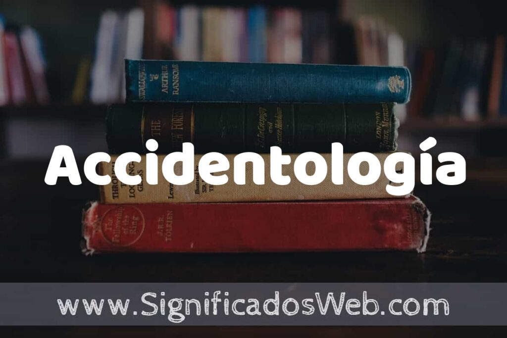 Concepto de Accidentología ▶️¿Que es? Definición y Significado