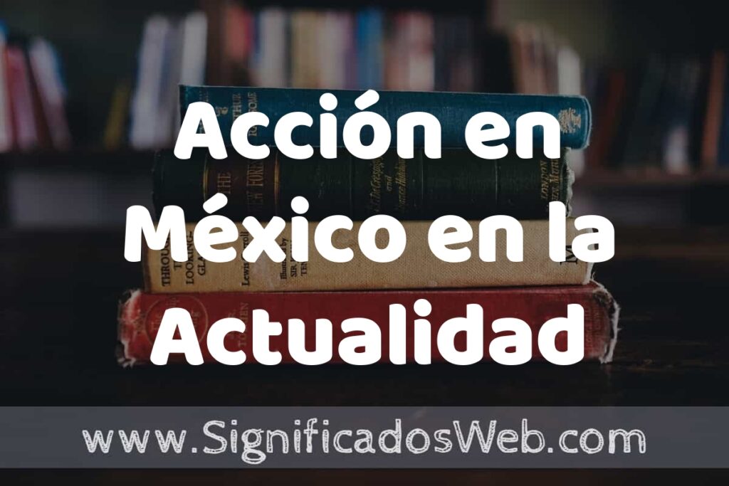 Concepto de Acción en México en la Actualidad ▶️¿Que es? Definición y Significado