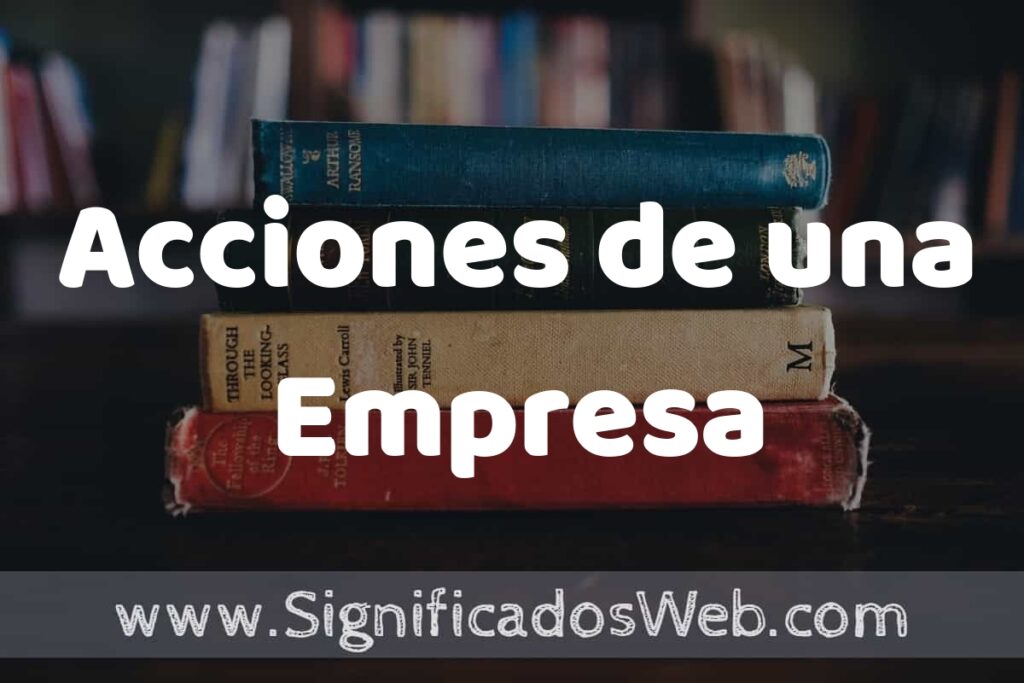 Concepto de Acciones de una Empresa ▶️¿Que es? Definición y Significado