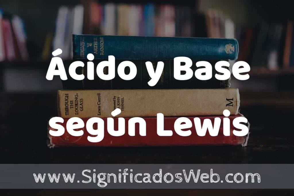 Concepto de Ácido y Base según Lewis ▶️¿Que es? Definición y Significado