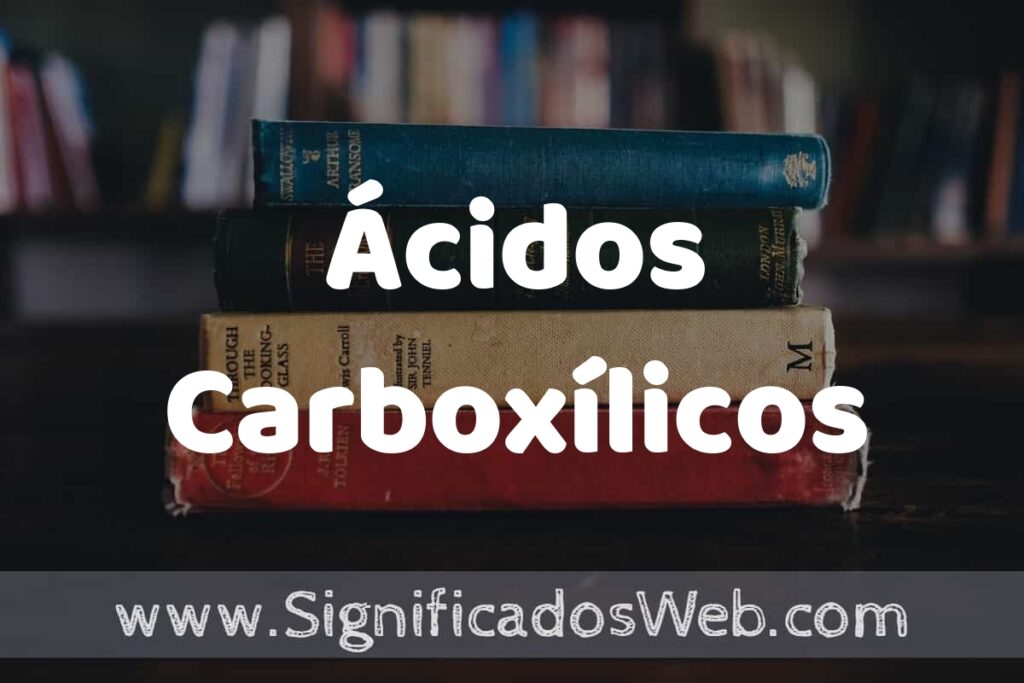 Concepto de Ácidos Carboxílicos ▶️¿Que es? Definición y Significado