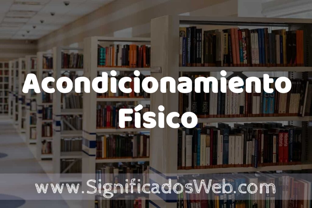 Concepto de Acondicionamiento Físico ✔️ Significado y Definición
