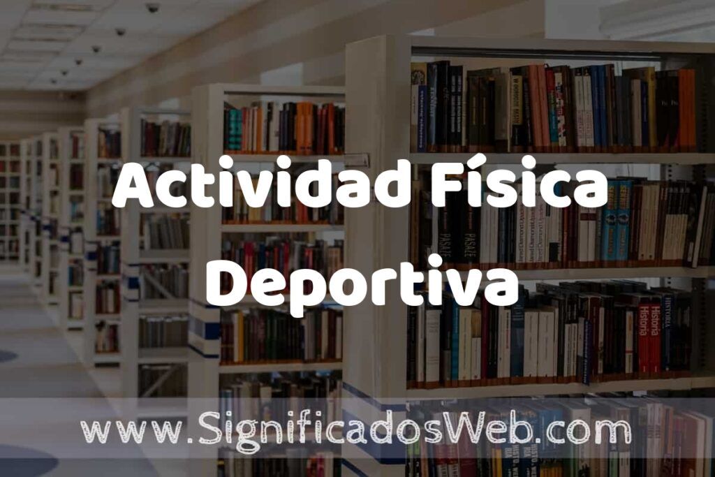 Concepto de Actividad Física Deportiva ✔️ Significado y Definición