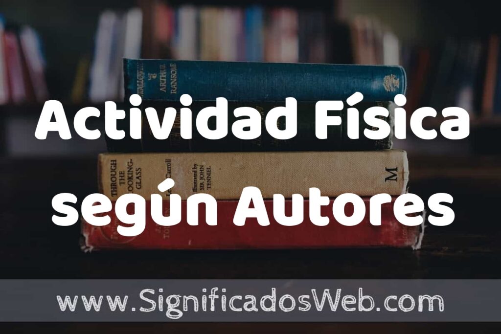 Concepto de Actividad Física según Autores ▶️¿Que es? Definición y Significado