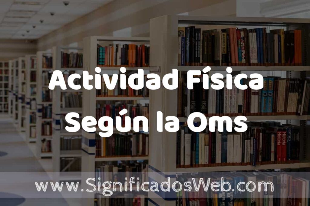 Concepto de Actividad Física Según la Oms ✔️ Significado y Definición