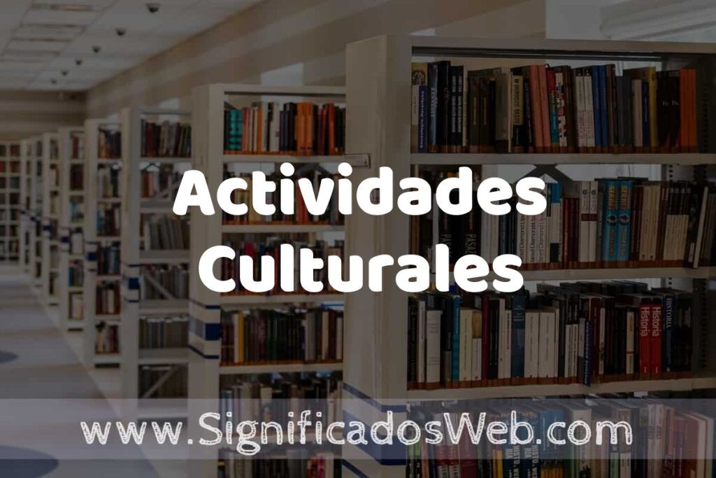 Concepto de Actividades Culturales ✔️ Significado y Definición