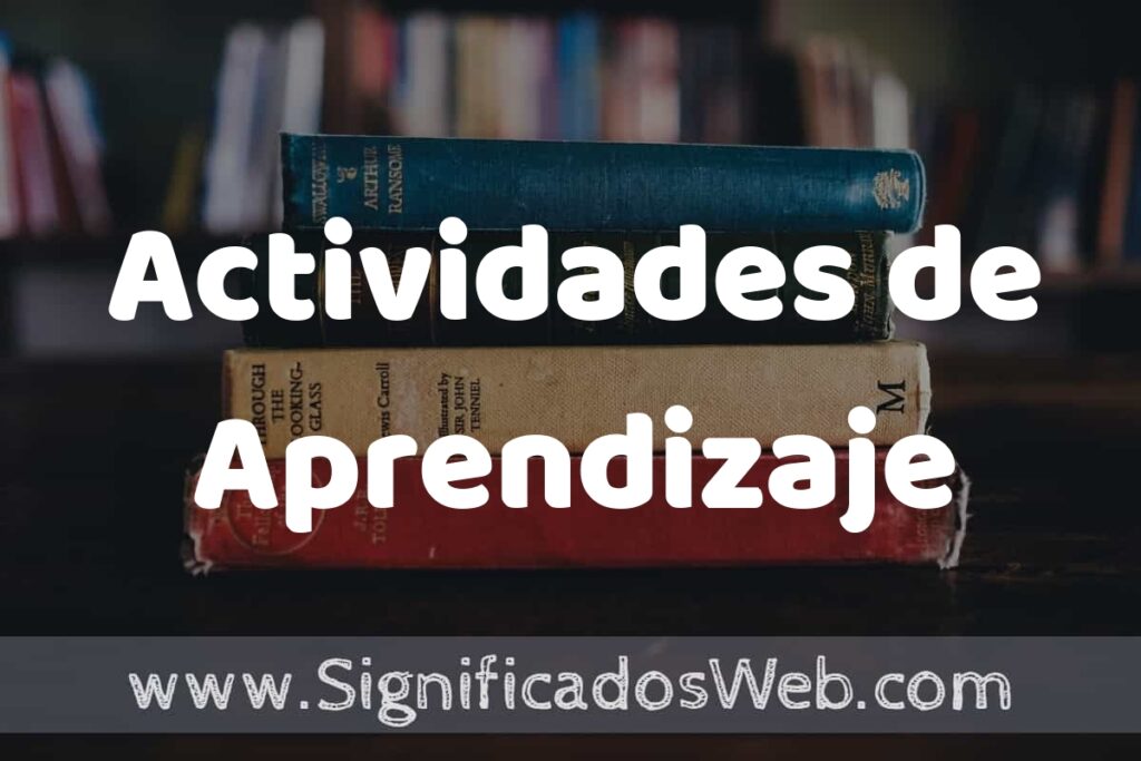 Concepto de Actividades de Aprendizaje ▶️¿Que es? Definición y Significado