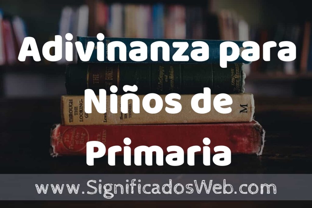 Concepto de Adivinanza para Niños de Primaria ▶️¿Que es? Definición y Significado