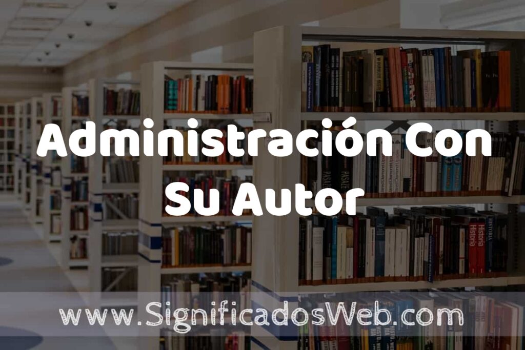 Concepto de Administración Con Su Autor ✔️ Significado y Definición