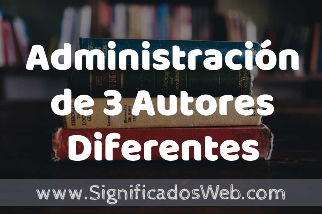 Concepto de Administración de 3 Autores Diferentes ▶️¿Que es? Definición y Significado