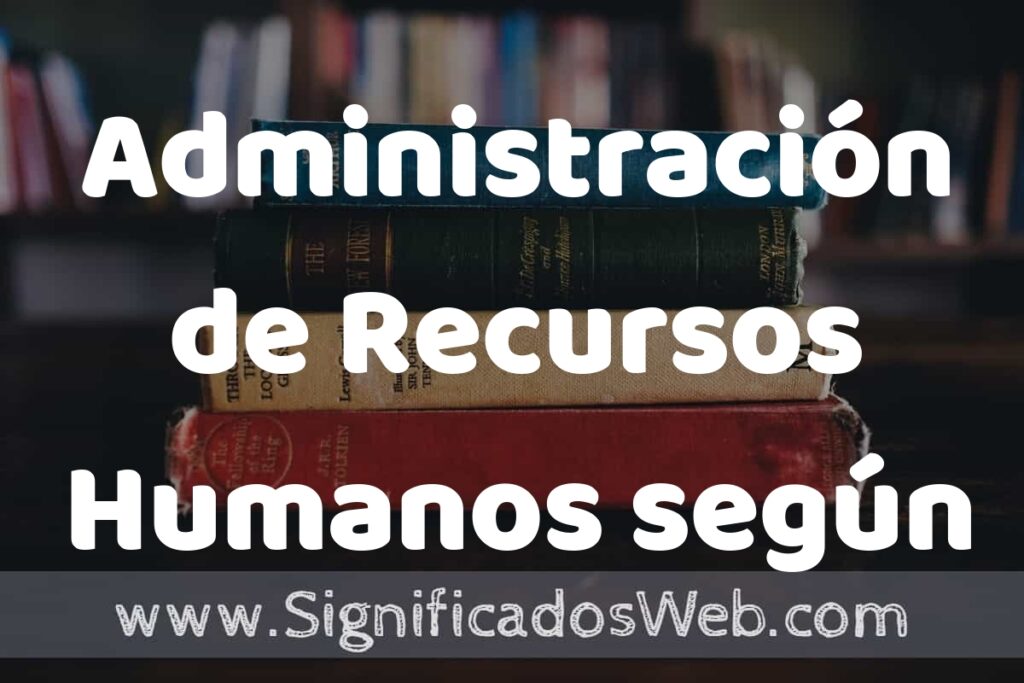 Concepto de Administración de Recursos Humanos según Chiavenato ▶️¿Que es? Definición y Significado