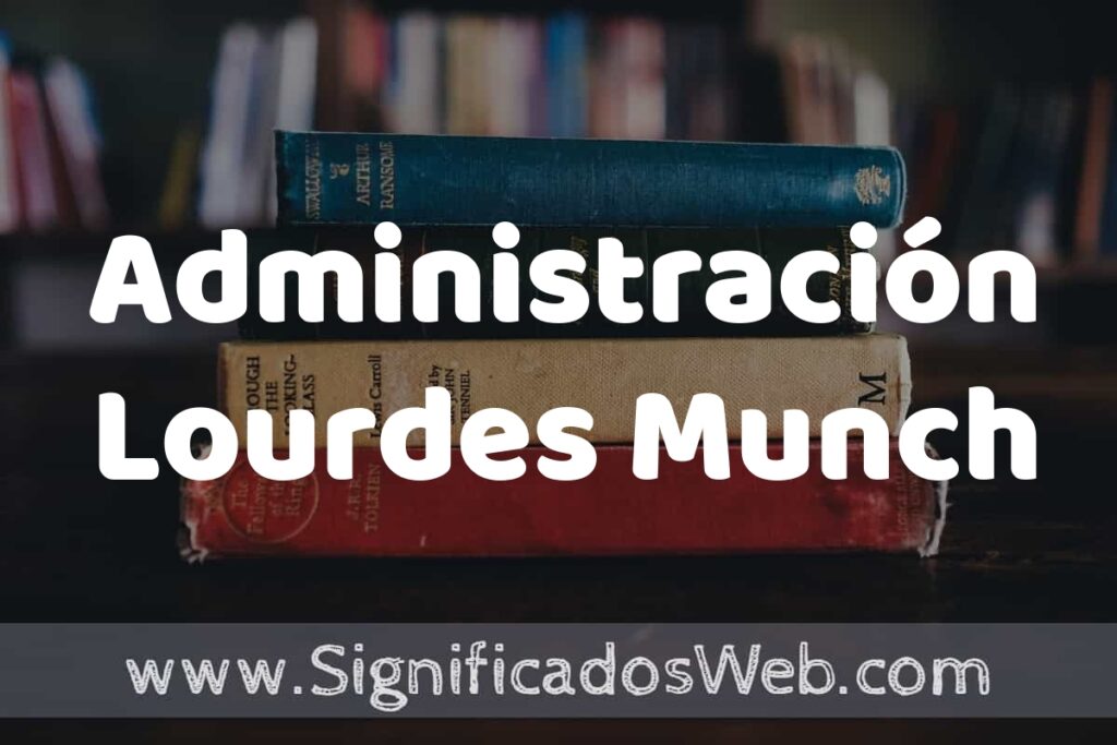 Concepto de Administración Lourdes Munch ▶️¿Que es? Definición y Significado
