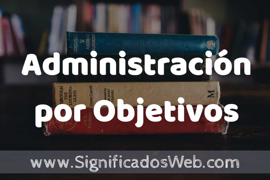 Concepto de Administración por Objetivos ▶️¿Que es? Definición y Significado