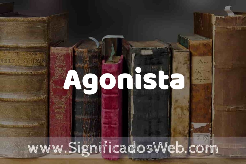 Definición de Agonista: Que es, 5 Ejemplos, Tipos y Para que Sirve + Sinónimo y Significado