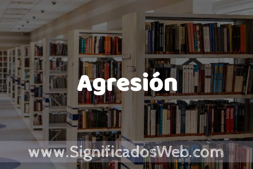 Concepto de Agresión ✔️ Significado y Definición