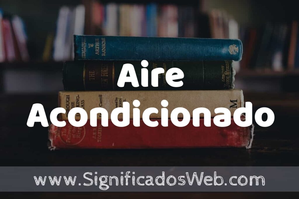 Concepto de Aire Acondicionado ▶️¿Que es? Definición y Significado