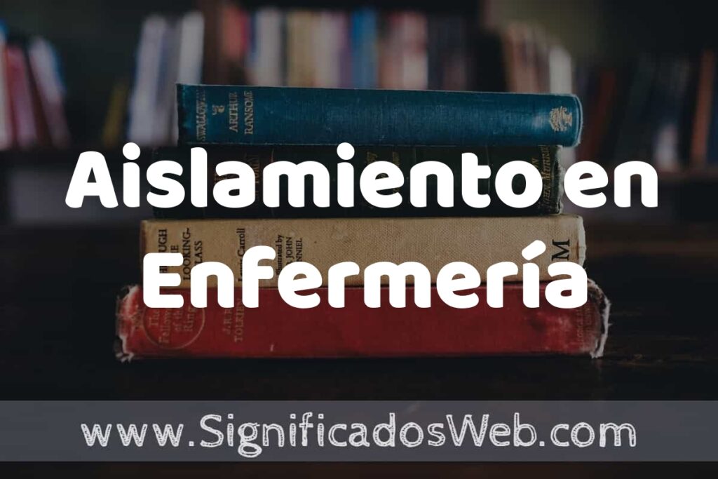 Concepto de Aislamiento en Enfermería ▶️¿Que es? Definición y Significado