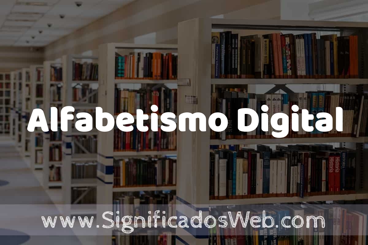 Concepto de Alfabetismo Digital ️ Significado y Definición
