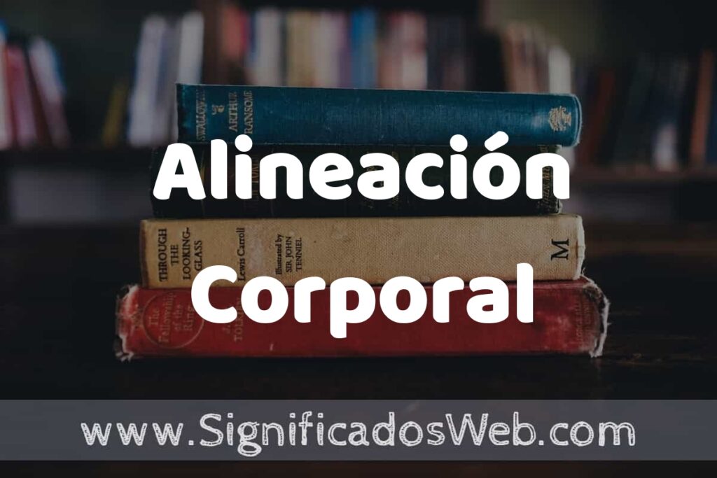 Concepto de Alineación Corporal ▶️¿Que es? Definición y Significado