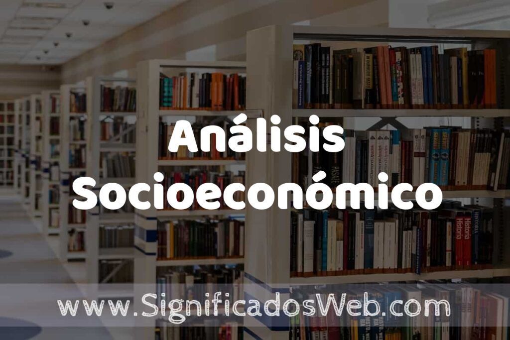 Concepto de Análisis Socioeconómico ✔️ Significado y Definición