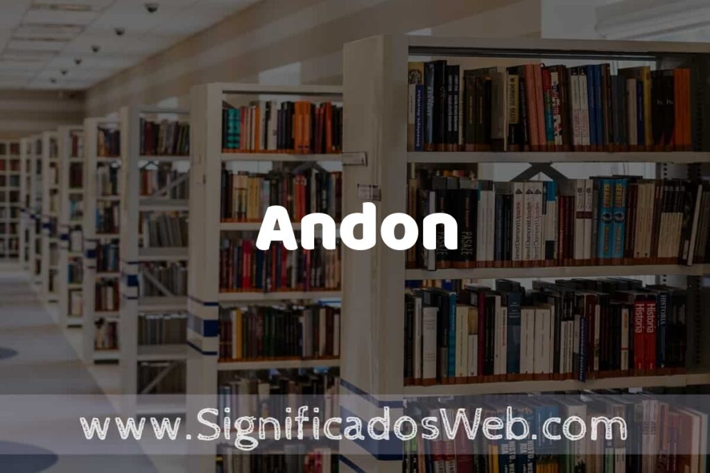 Concepto de Andon ✔️ Significado y Definición