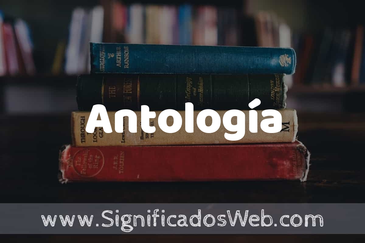 Concepto de Antología ️¿Que es? Definición y Significado