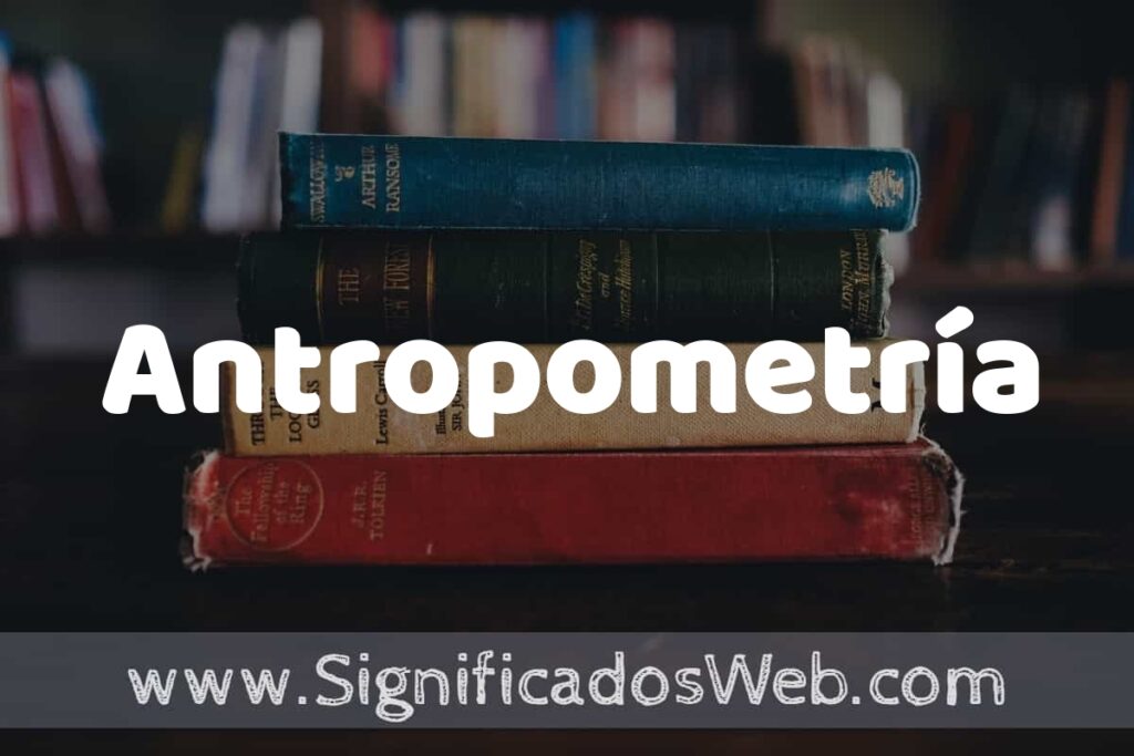 Concepto de Antropometría ▶️¿Que es? Definición y Significado