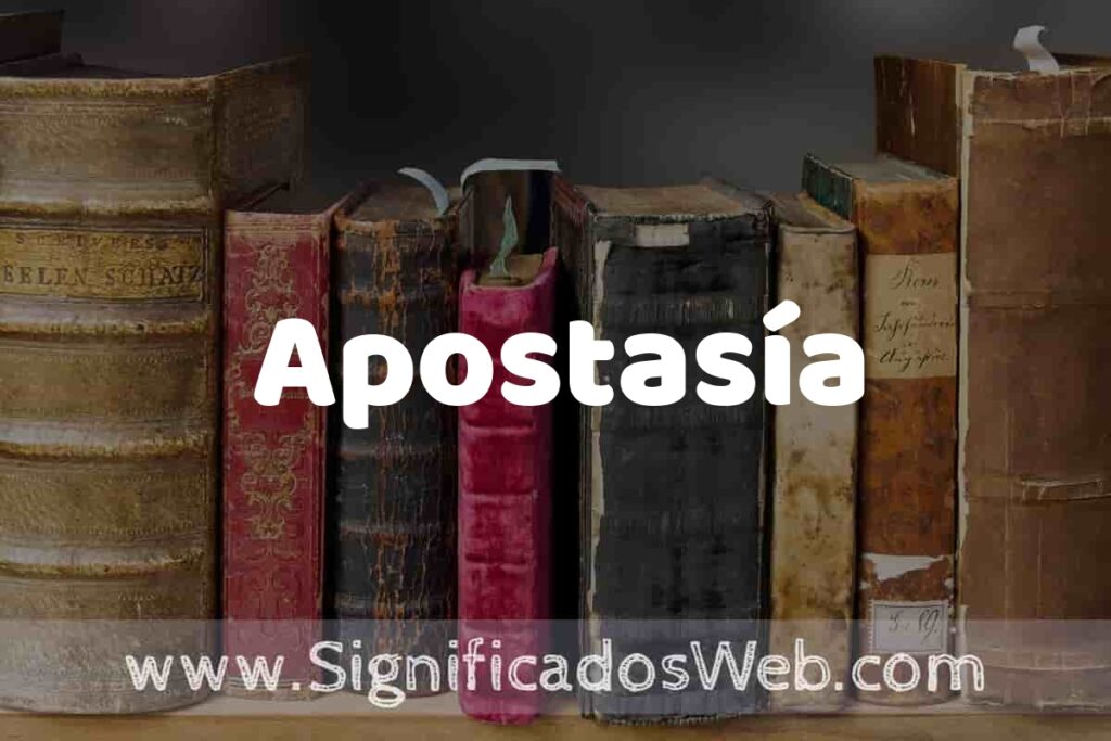 Definición de Apostasía: Que es, 5 Ejemplos, Tipos y Para que Sirve + Sinónimo y Significado