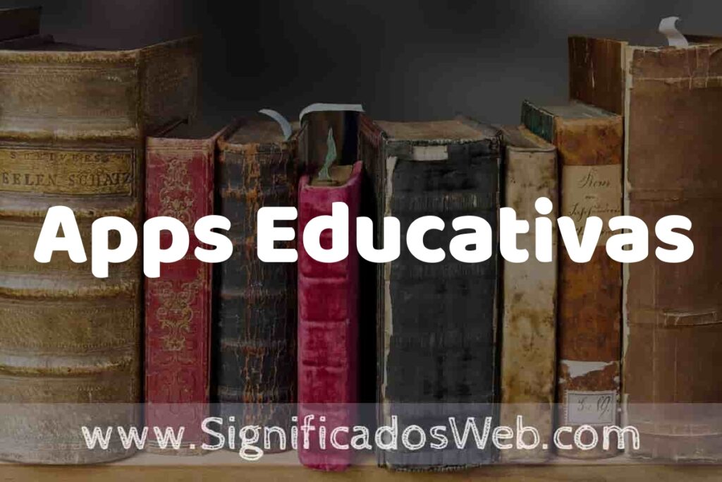 Definición de Apps Educativas: Que es, 5 Ejemplos, Tipos y Para que Sirve + Sinónimo y Significado