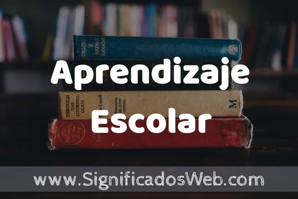 Concepto de Aprendizaje Escolar ▶️¿Que es? Definición y Significado