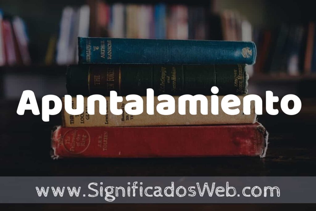 Concepto de Apuntalamiento ▶️¿Que es? Definición y Significado