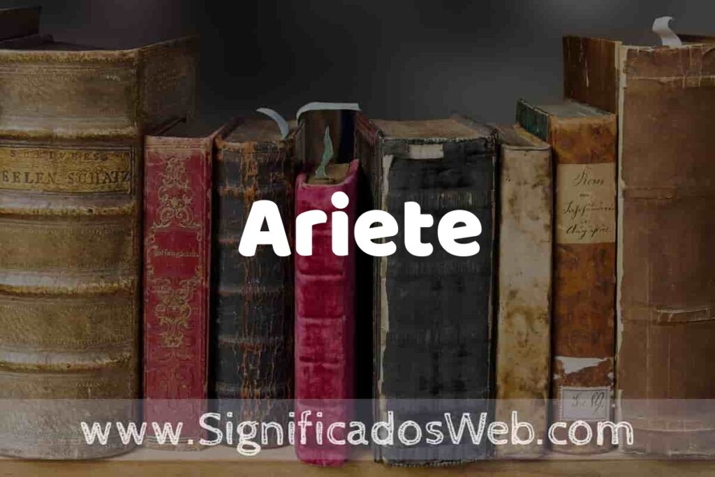 Definición de Ariete: Que es, 5 Ejemplos, Tipos y Para que Sirve + Sinónimo y Significado