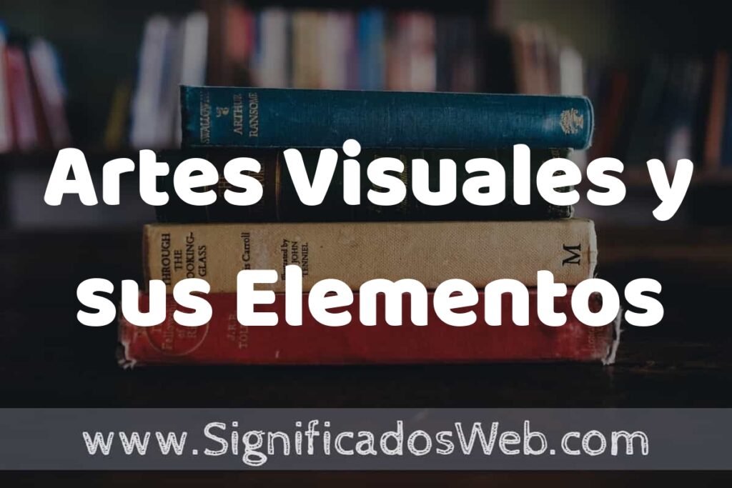 Concepto de Artes Visuales y sus Elementos ▶️¿Que es? Definición y Significado