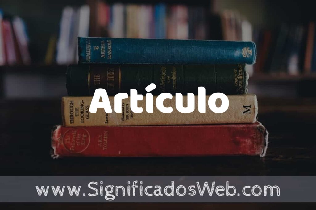 Concepto de Artículo ▶️¿Que es? Definición y Significado