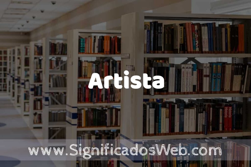 Concepto de Artista ✔️ Significado y Definición