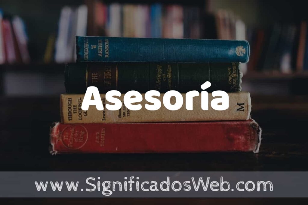 Concepto de Asesoría ▶️¿Que es? Definición y Significado