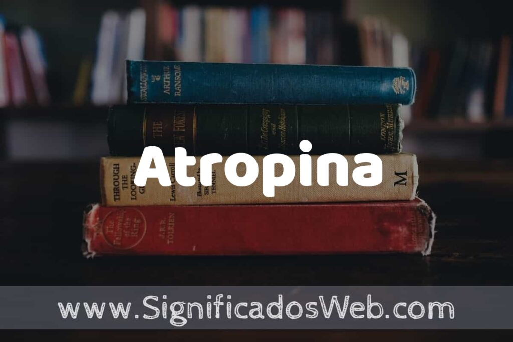 Concepto de Atropina ▶️¿Que es? Definición y Significado
