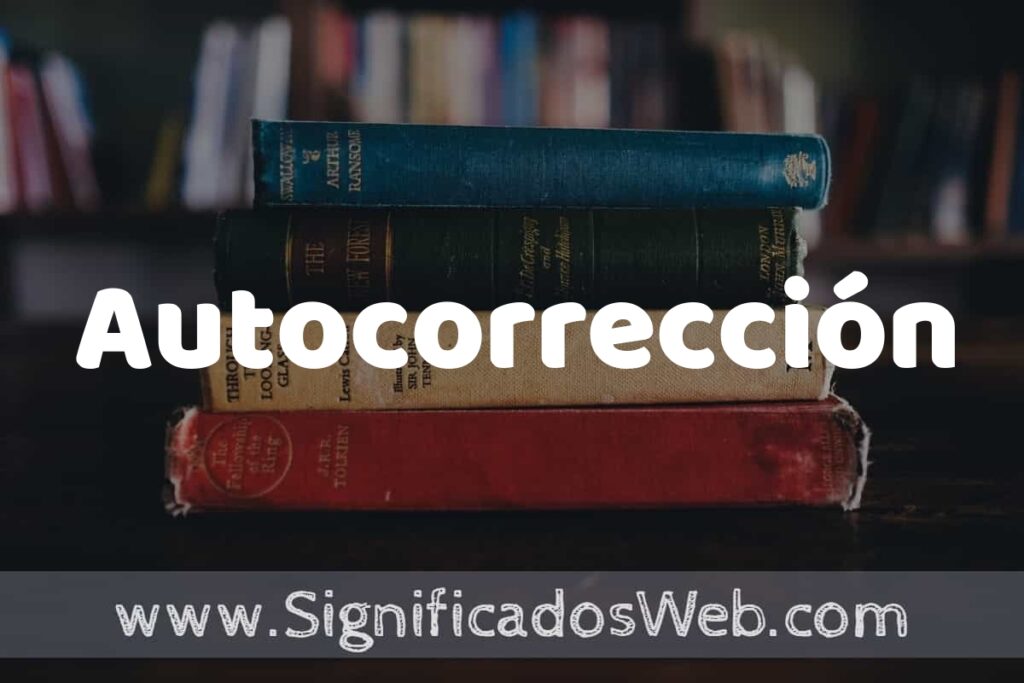 Concepto de Autocorrección ▶️¿Que es? Definición y Significado