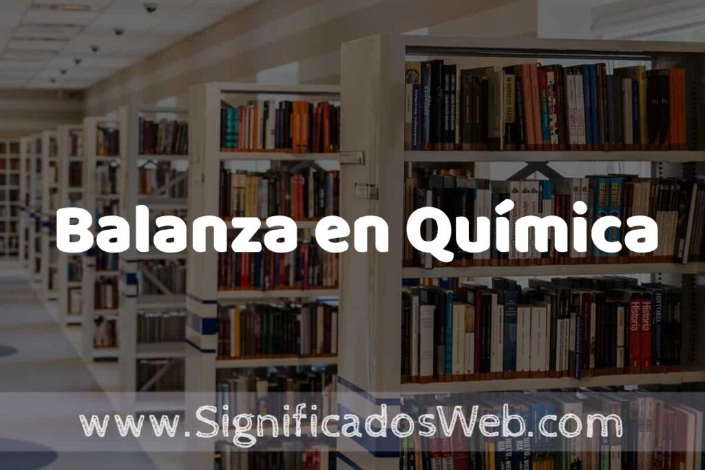 Concepto de Balanza en Química ✔️ Significado y Definición