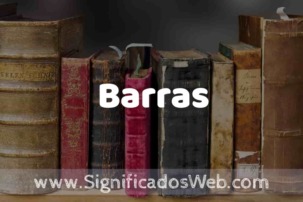 Definición de Barras: Que es, 5 Ejemplos, Tipos y Para que Sirve + Sinónimo y Significado
