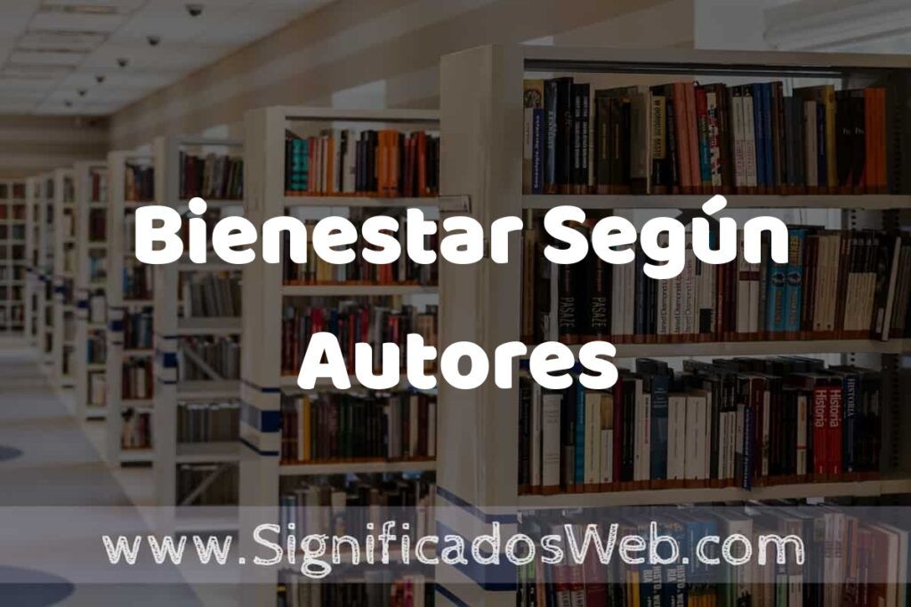 Concepto de Bienestar Según Autores ✔️ Significado y Definición