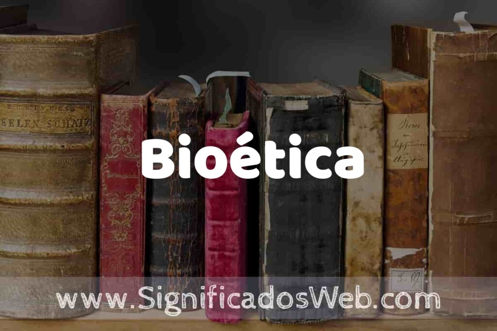 Definición de Bioética: Que es, 5 Ejemplos, Tipos y Para que Sirve + Sinónimo y Significado